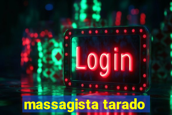 massagista tarado