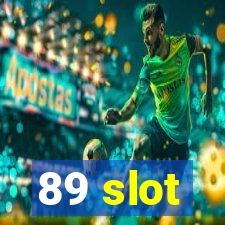 89 slot