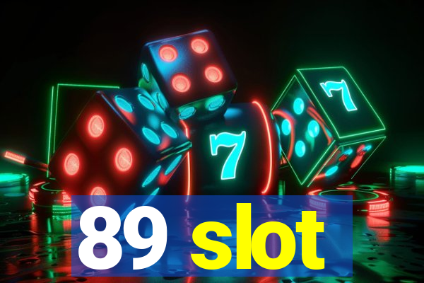 89 slot