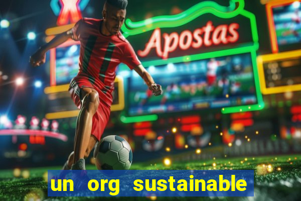 un org sustainable development goals