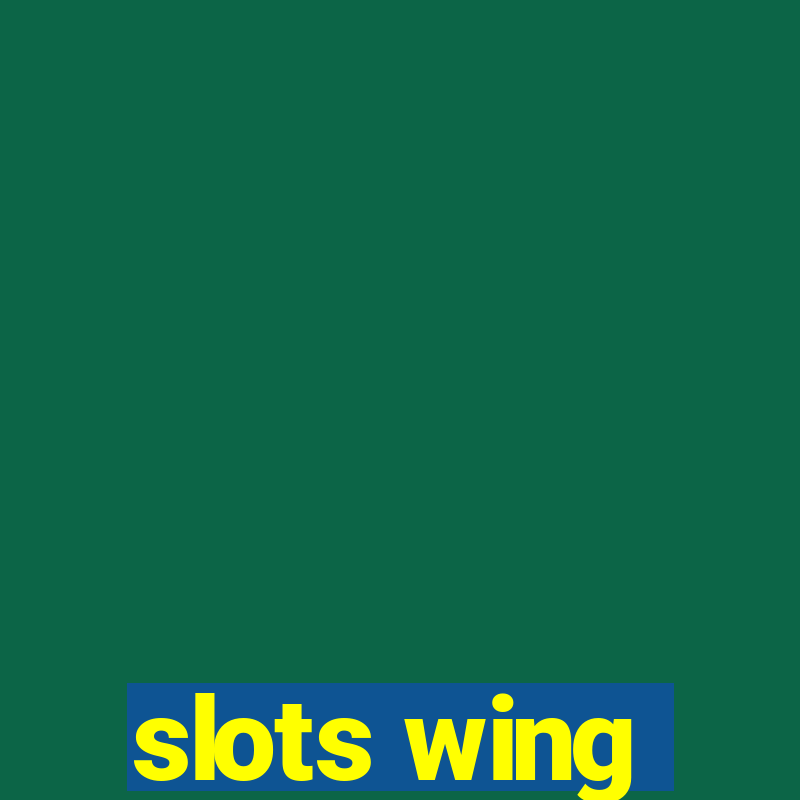 slots wing