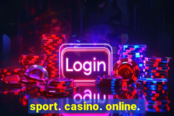 sport. casino. online.