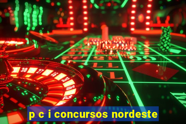 p c i concursos nordeste