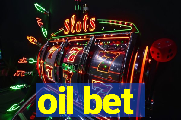 oil bet