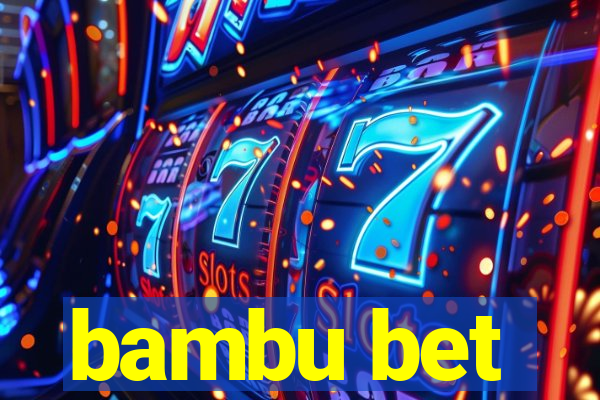 bambu bet