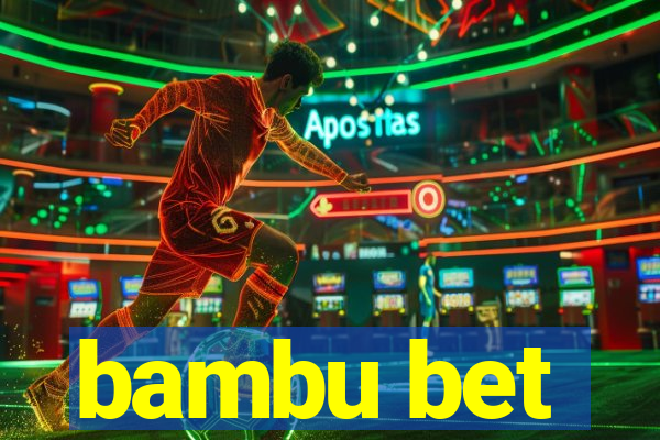 bambu bet