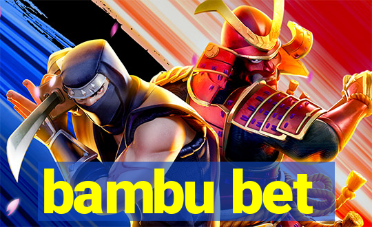 bambu bet