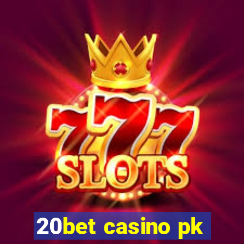 20bet casino pk