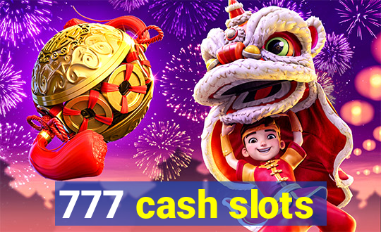 777 cash slots