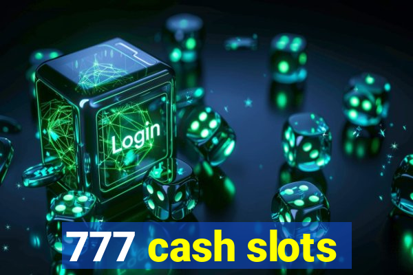 777 cash slots