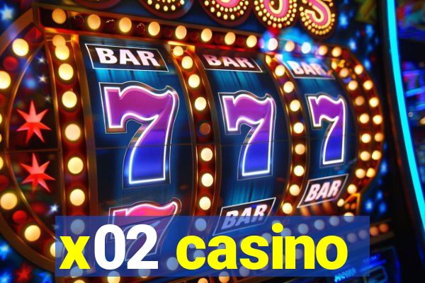 x02 casino