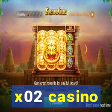 x02 casino