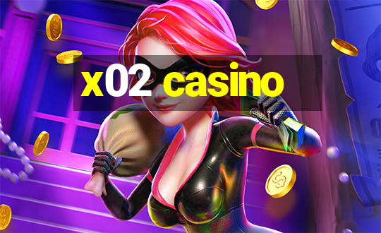 x02 casino