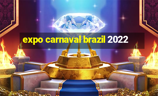 expo carnaval brazil 2022