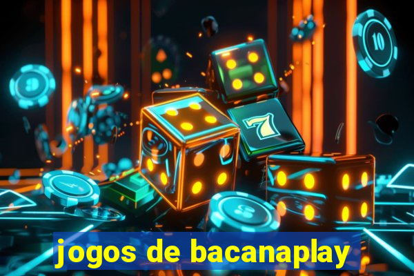 jogos de bacanaplay