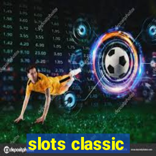 slots classic