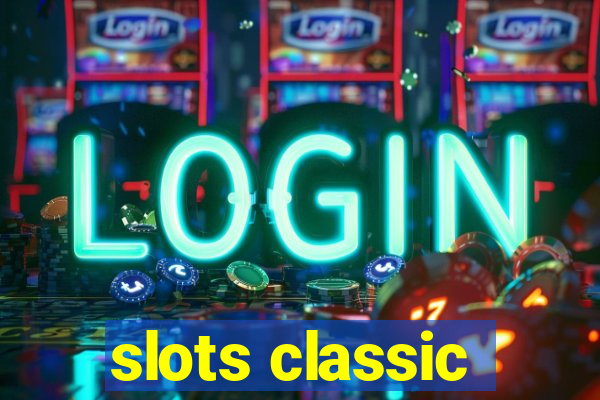 slots classic