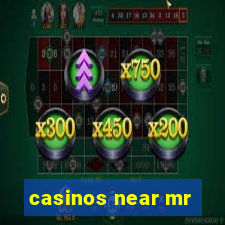 casinos near mr