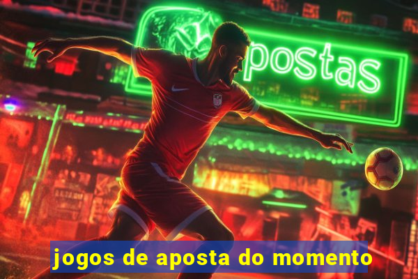 jogos de aposta do momento