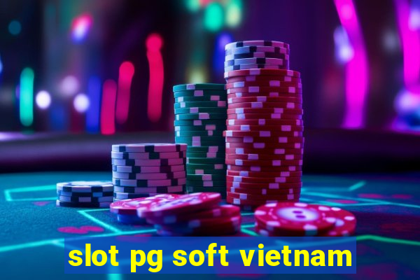 slot pg soft vietnam