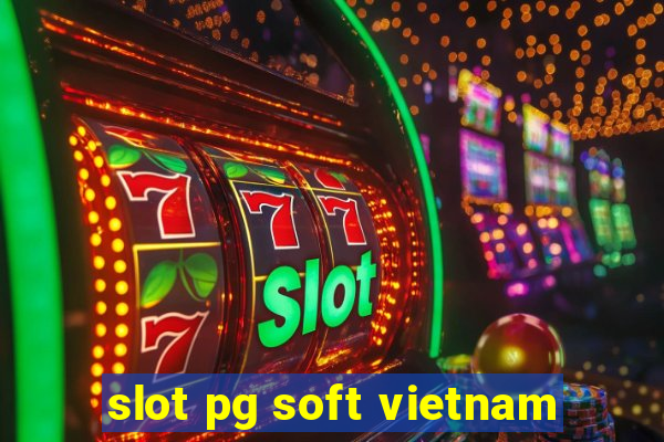 slot pg soft vietnam