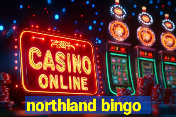 northland bingo