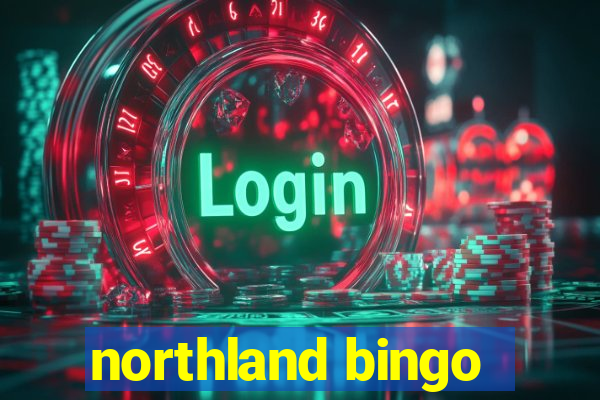 northland bingo