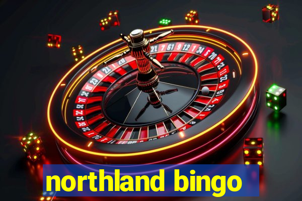 northland bingo