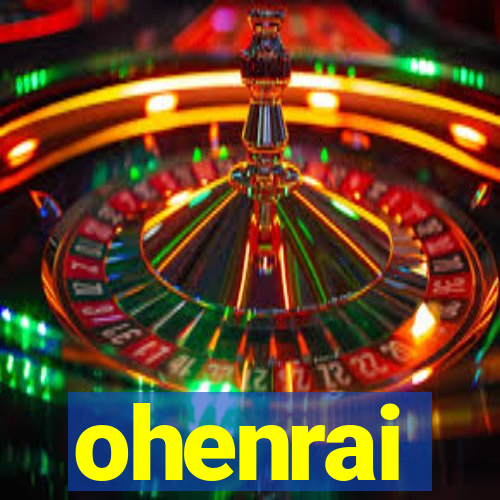 ohenrai