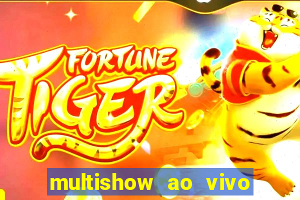 multishow ao vivo online gratis