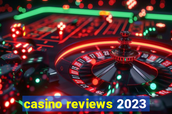 casino reviews 2023