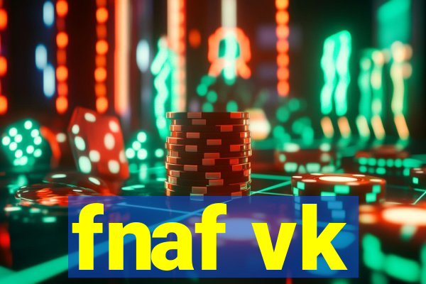 fnaf vk