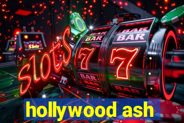 hollywood ash