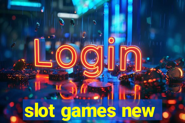 slot games new