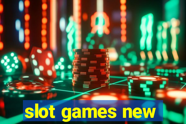 slot games new