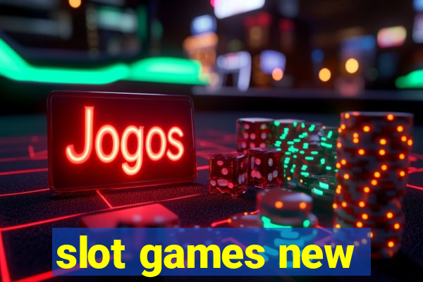 slot games new