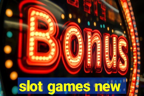 slot games new