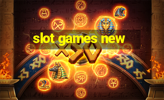 slot games new