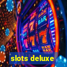 slots deluxe