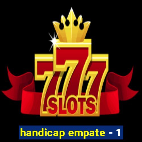 handicap empate - 1