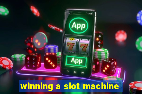 winning a slot machine