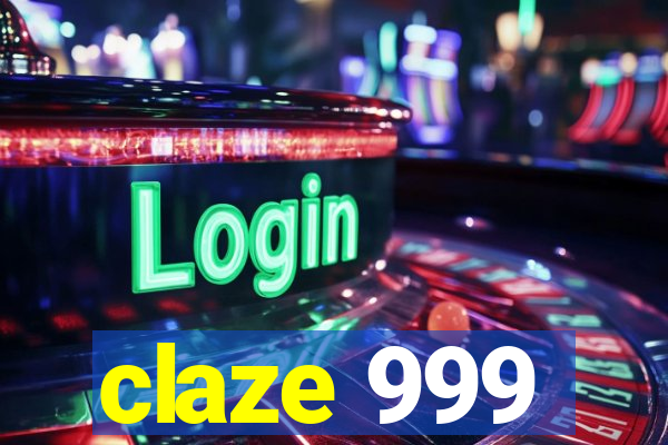 claze 999