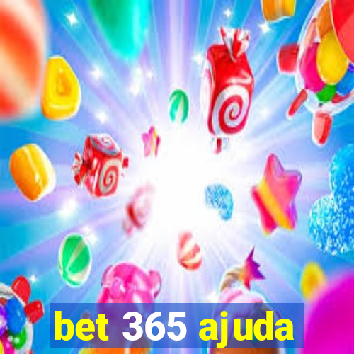 bet 365 ajuda