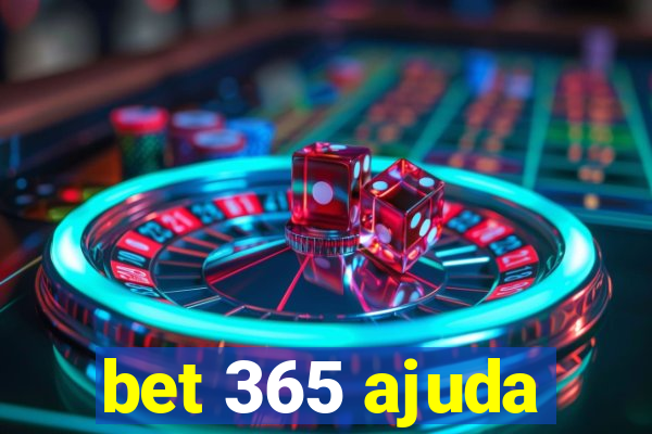 bet 365 ajuda