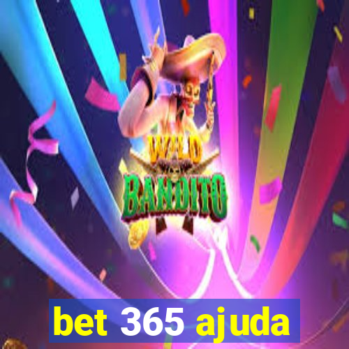 bet 365 ajuda