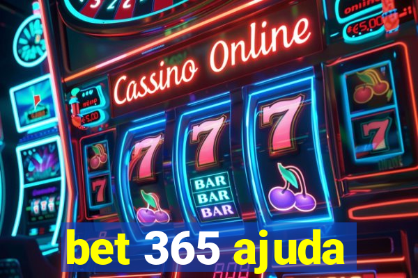 bet 365 ajuda