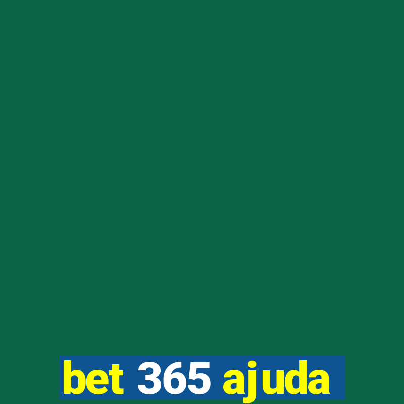 bet 365 ajuda