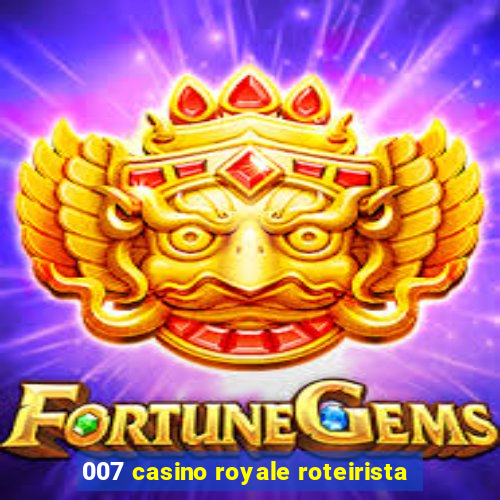 007 casino royale roteirista