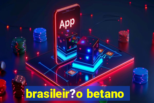 brasileir?o betano