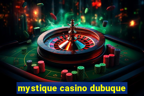 mystique casino dubuque